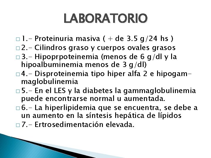 LABORATORIO � 1. - Proteinuria masiva ( + de 3. 5 g/24 hs )