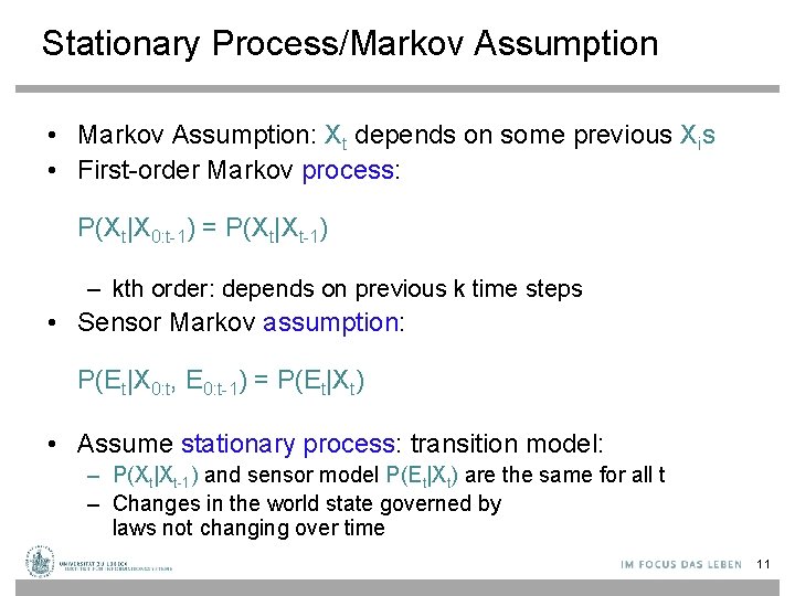 Stationary Process/Markov Assumption • Markov Assumption: Xt depends on some previous Xis • First-order