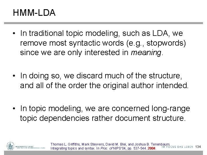 HMM-LDA • In traditional topic modeling, such as LDA, we remove most syntactic words