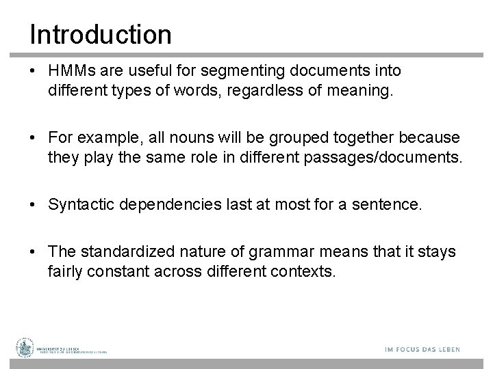Introduction • HMMs are useful for segmenting documents into different types of words, regardless