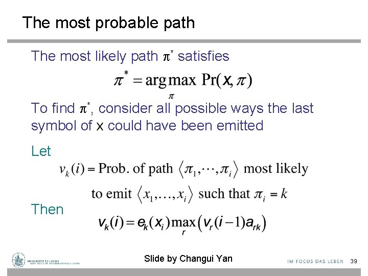 The most probable path The most likely path * satisfies To find *, consider