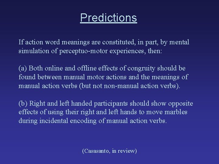 Predictions If action word meanings are constituted, in part, by mental simulation of perceptuo-motor