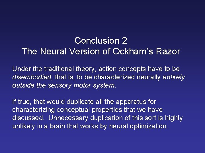 Conclusion 2 The Neural Version of Ockham’s Razor Under the traditional theory, action concepts