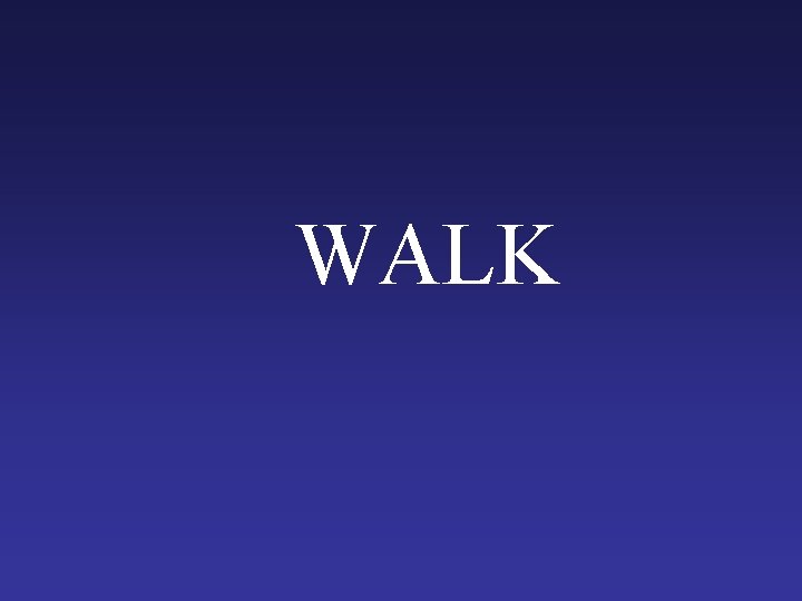 WALK 