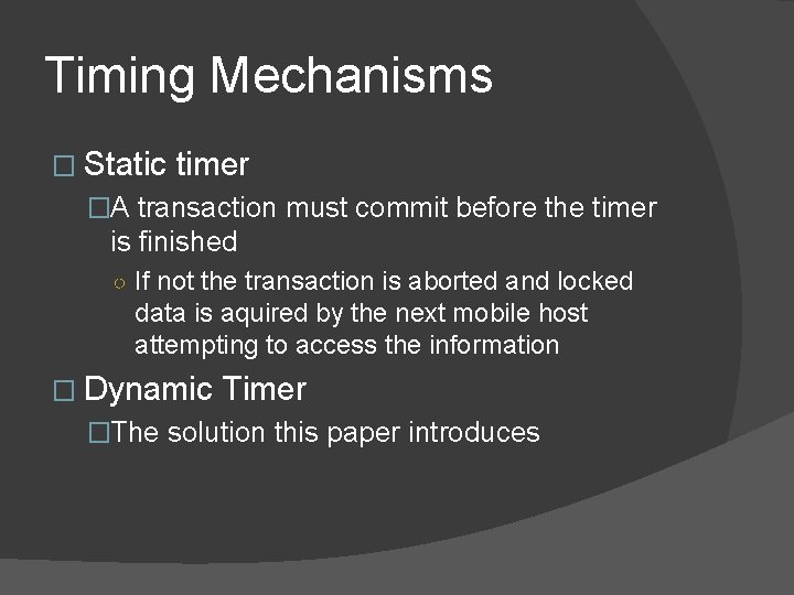 Timing Mechanisms � Static timer �A transaction must commit before the timer is finished