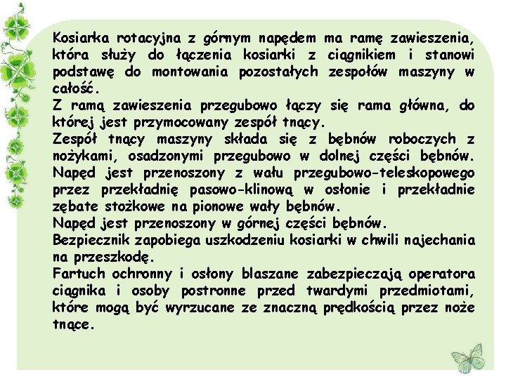 Kosiarka rotacyjna z górnym napędem ma ramę zawieszenia, która służy do łączenia kosiarki z