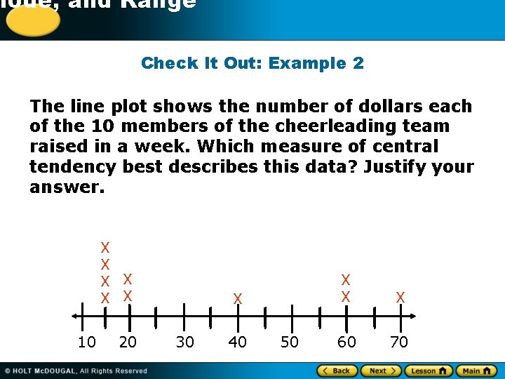 -1 Mode, and Range Check It Out: Example 2 The line plot shows the