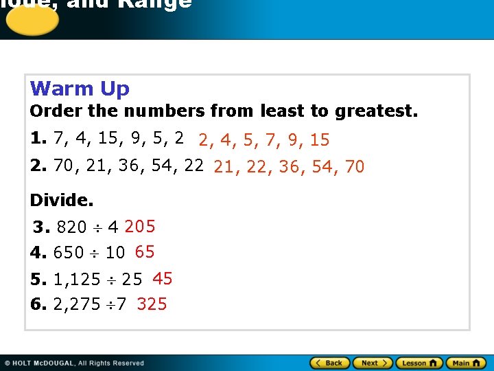 -1 Mode, and Range Warm Up Order the numbers from least to greatest. 1.