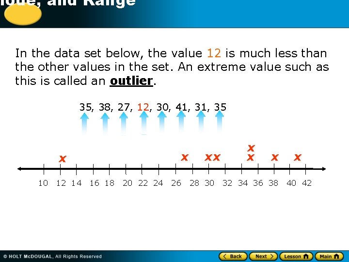 -1 Mode, and Range In the data set below, the value 12 is much