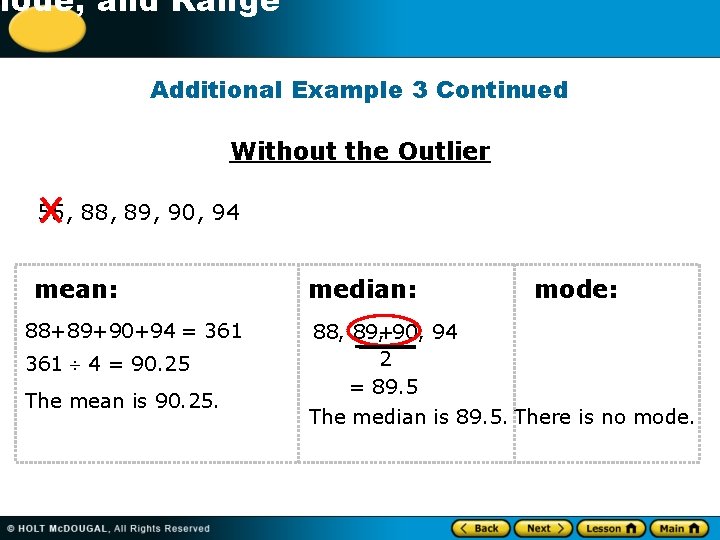 -1 Mode, and Range Additional Example 3 Continued Without the Outlier 55, 88, 89,