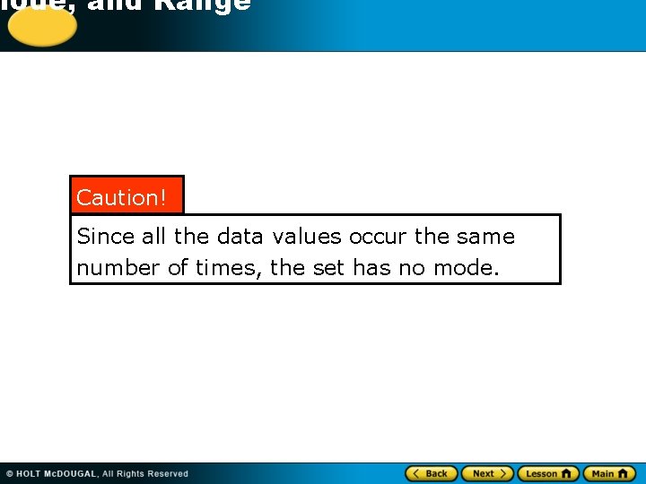 -1 Mode, and Range Caution! Since all the data values occur the same number