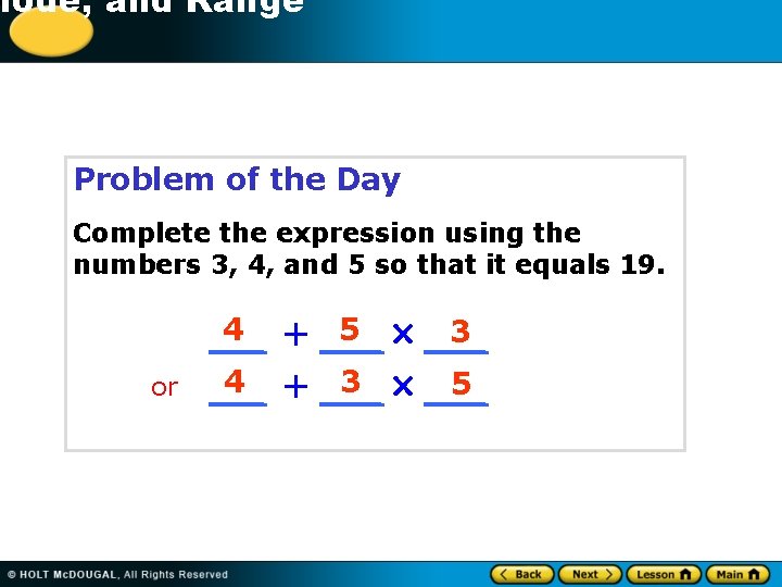 -1 Mode, and Range Problem of the Day Complete the expression using the numbers