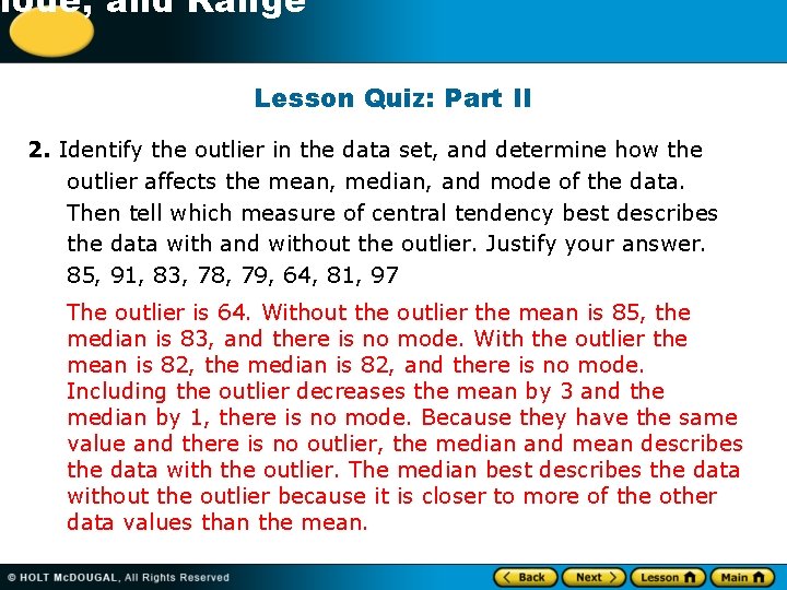 -1 Mode, and Range Lesson Quiz: Part II 2. Identify the outlier in the