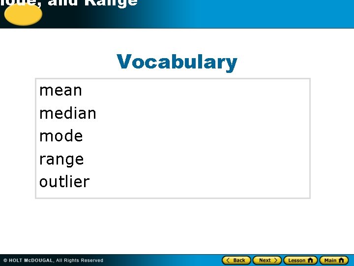 -1 Mode, and Range Vocabulary mean median mode range outlier 