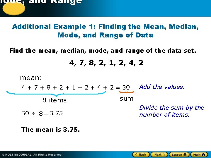 -1 Mode, and Range Additional Example 1: Finding the Mean, Median, Mode, and Range