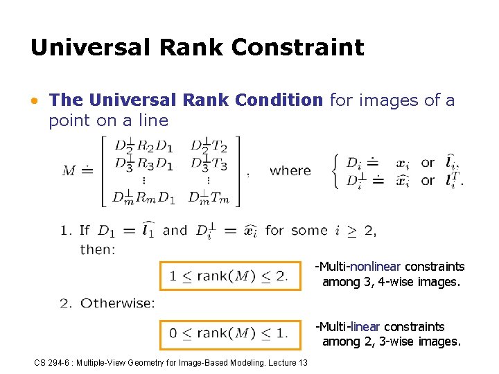 Universal Rank Constraint • The Universal Rank Condition for images of a point on