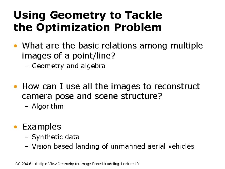 Using Geometry to Tackle the Optimization Problem • What are the basic relations among