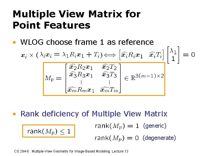 Multiple View Matrix for Point Features • WLOG choose frame 1 as reference •