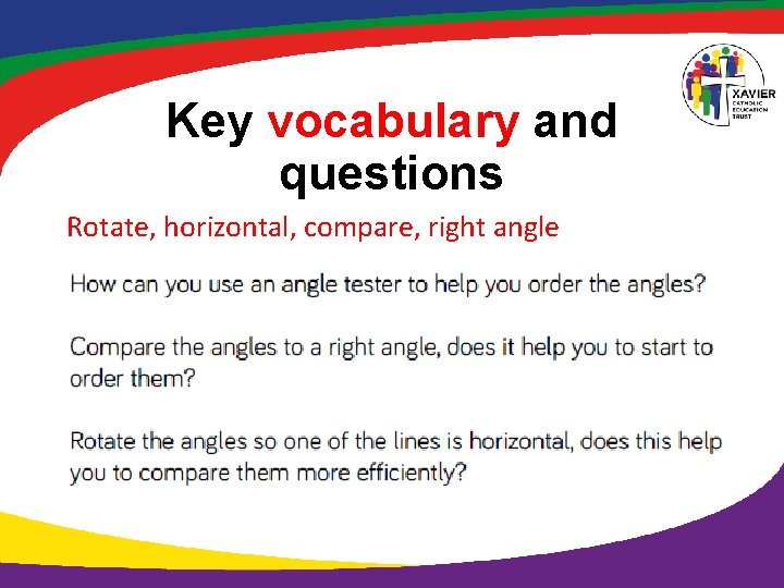 Key vocabulary and questions Rotate, horizontal, compare, right angle Key vocabulary and questions Rotate, horizontal, compare, right angle