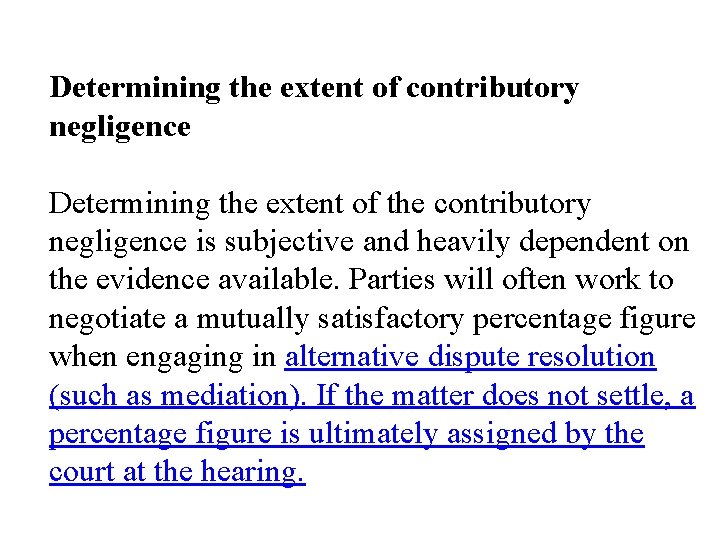 Determining the extent of contributory negligence Determining the extent of the contributory negligence is
