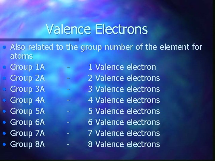 Valence Electrons • Also related to the group number of the element for atoms