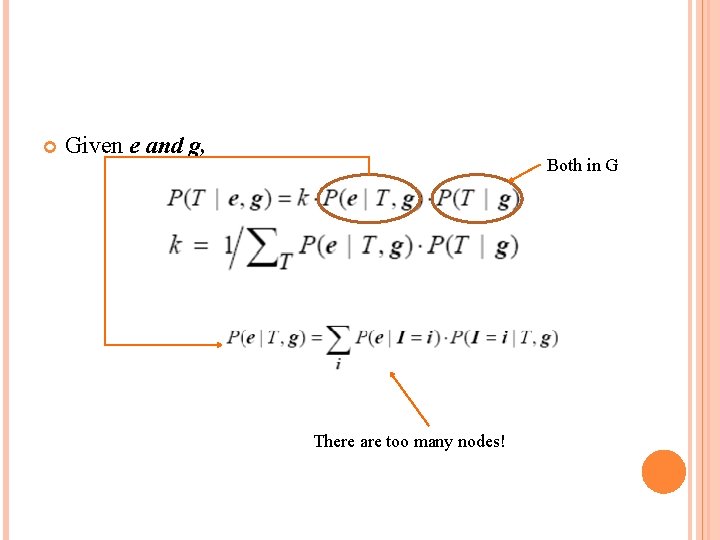  Given e and g, Both in G There are too many nodes! 