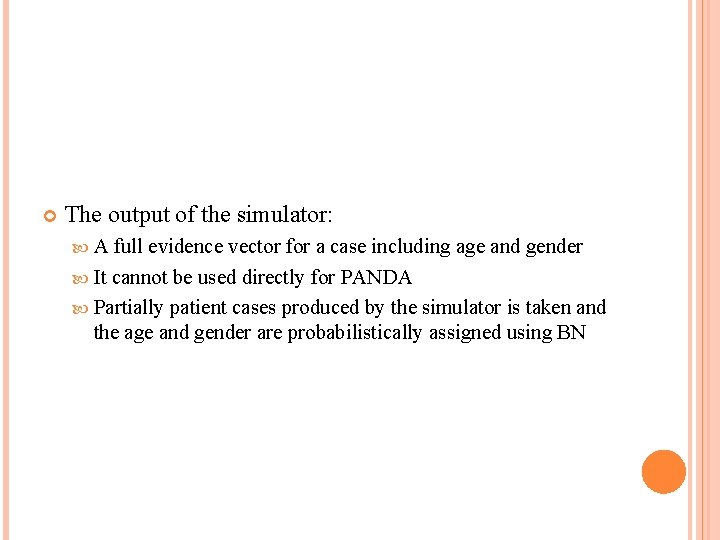  The output of the simulator: A full evidence vector for a case including