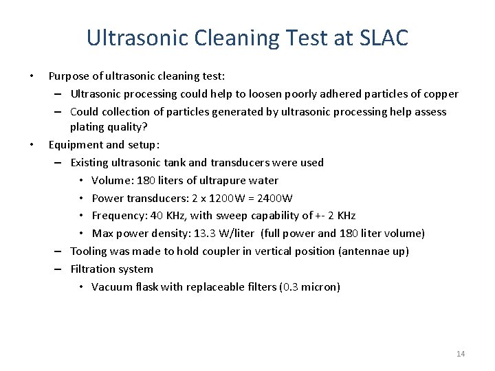 Ultrasonic Cleaning Test at SLAC • • Purpose of ultrasonic cleaning test: – Ultrasonic