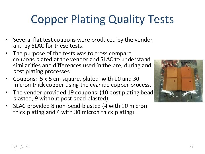 Copper Plating Quality Tests • Several flat test coupons were produced by the vendor
