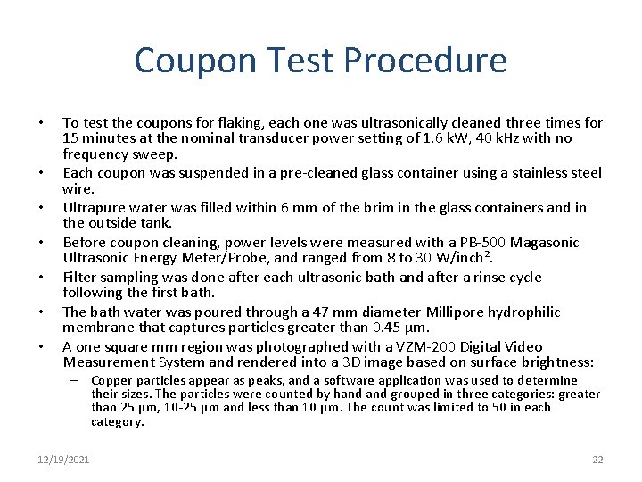 Coupon Test Procedure • • To test the coupons for flaking, each one was