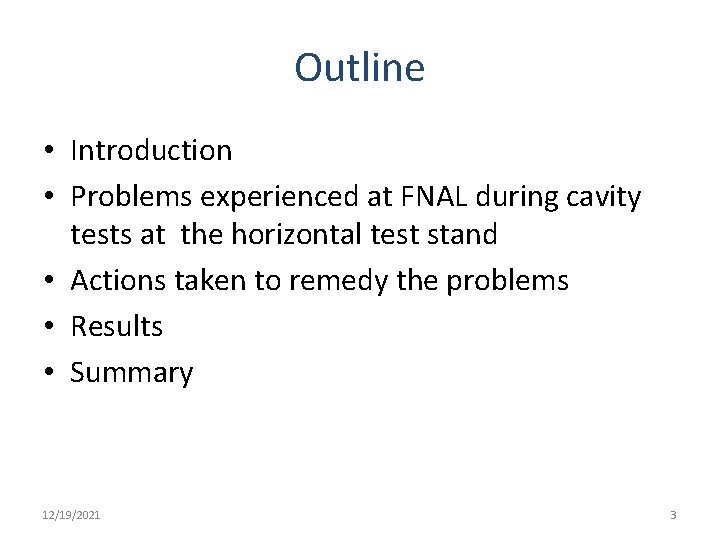 Outline • Introduction • Problems experienced at FNAL during cavity tests at the horizontal