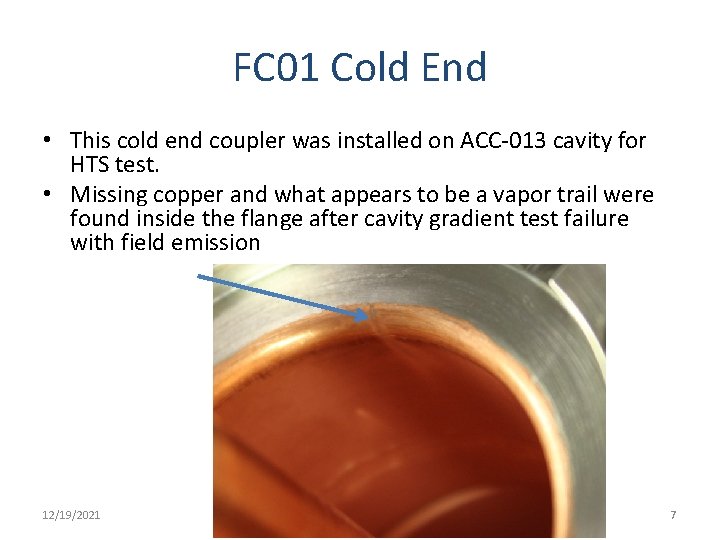 FC 01 Cold End • This cold end coupler was installed on ACC-013 cavity