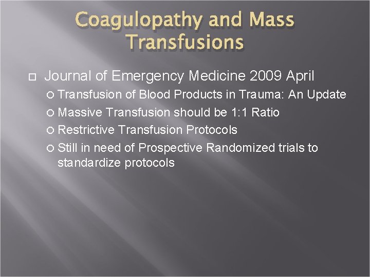 Coagulopathy and Mass Transfusions Journal of Emergency Medicine 2009 April Transfusion of Blood Products