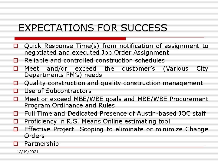 EXPECTATIONS FOR SUCCESS o Quick Response Time(s) from notification of assignment to negotiated and