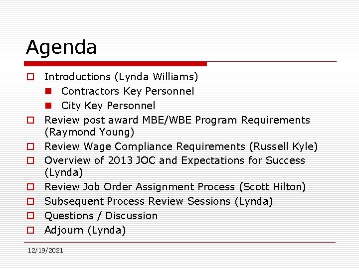 Agenda o Introductions (Lynda Williams) n Contractors Key Personnel n City Key Personnel o