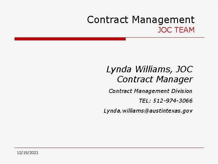 Contract Management JOC TEAM Lynda Williams, JOC Contract Manager Contract Management Division TEL: 512