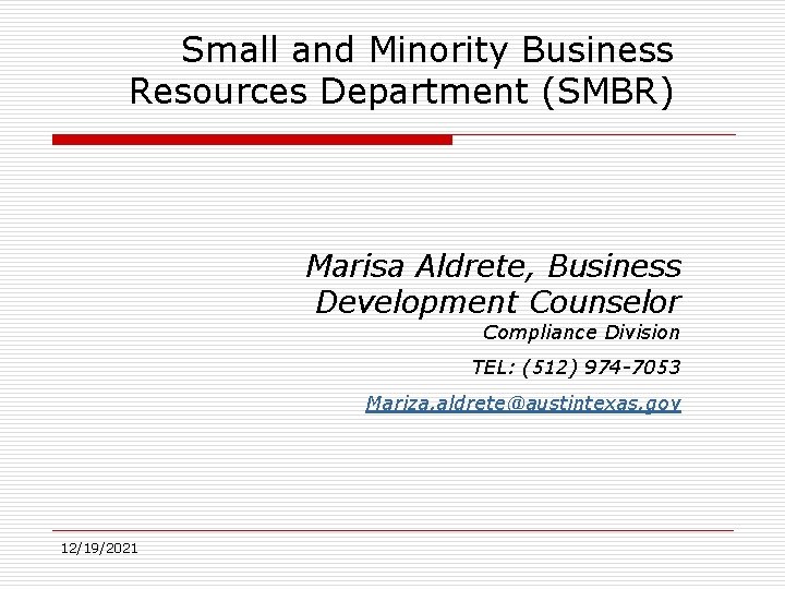 Small and Minority Business Resources Department (SMBR) Marisa Aldrete, Business Development Counselor Compliance Division