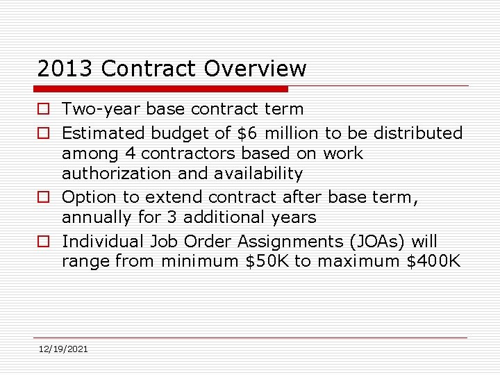 2013 Contract Overview o Two-year base contract term o Estimated budget of $6 million