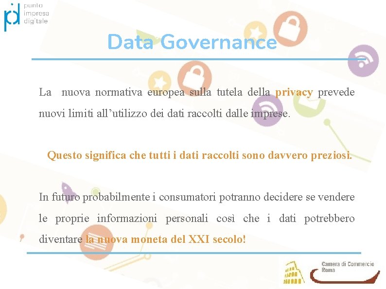Data Governance La nuova normativa europea sulla tutela della privacy prevede nuovi limiti all’utilizzo