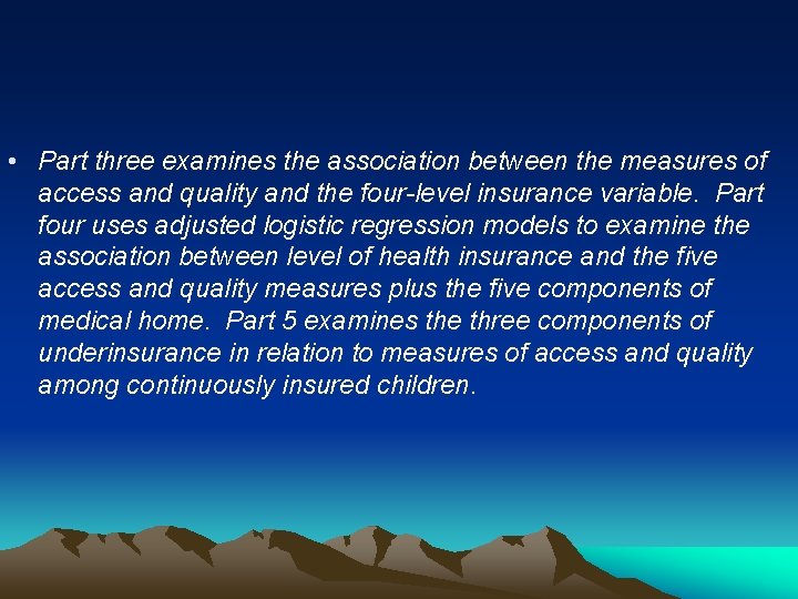 • Part three examines the association between the measures of access and quality • Part three examines the association between the measures of access and quality