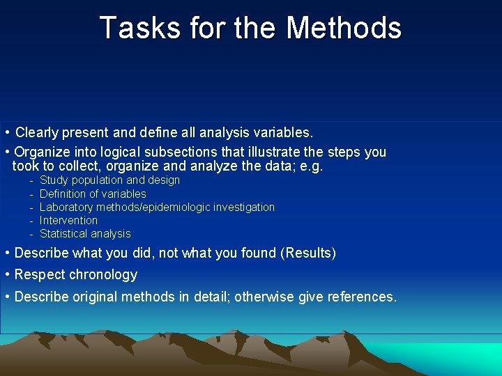 Tasks for the Methods • Clearly present and define all analysis variables. • Organize Tasks for the Methods • Clearly present and define all analysis variables. • Organize