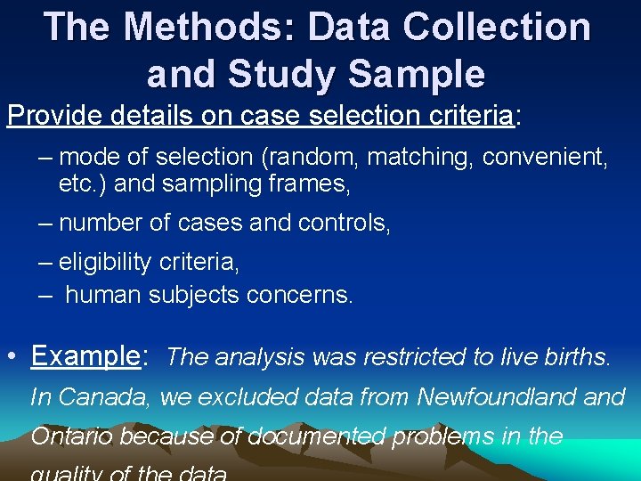 The Methods: Data Collection and Study Sample Provide details on case selection criteria: – The Methods: Data Collection and Study Sample Provide details on case selection criteria: –