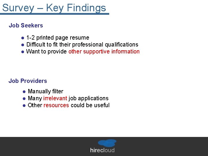 Survey – Key Findings Job Seekers l l l 1 -2 printed page resume