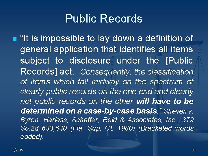 Public Records n “It is impossible to lay down a definition of general application