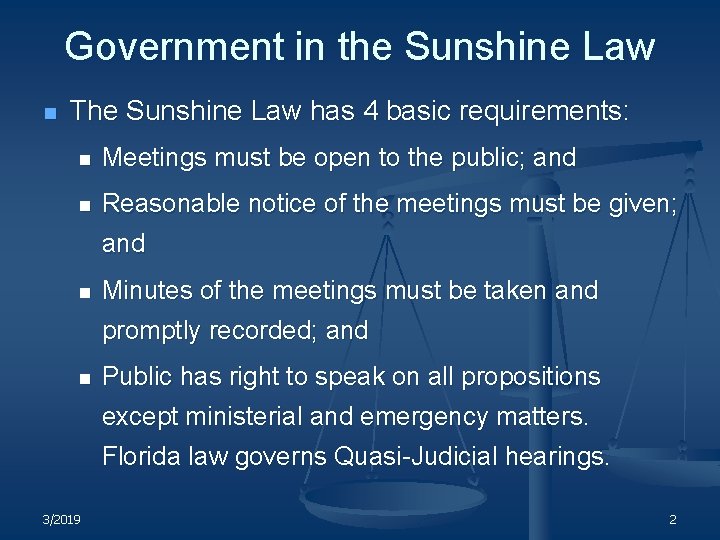 Government in the Sunshine Law n The Sunshine Law has 4 basic requirements: n