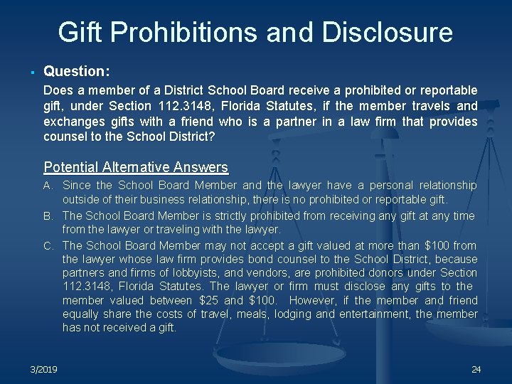 Gift Prohibitions and Disclosure § Question: Does a member of a District School Board