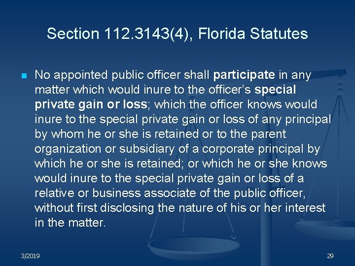 Section 112. 3143(4), Florida Statutes n No appointed public officer shall participate in any