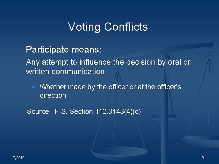 Voting Conflicts Participate means: Any attempt to influence the decision by oral or written