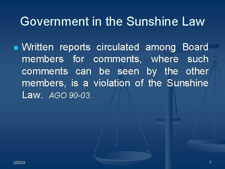 Government in the Sunshine Law n Written reports circulated among Board members for comments,