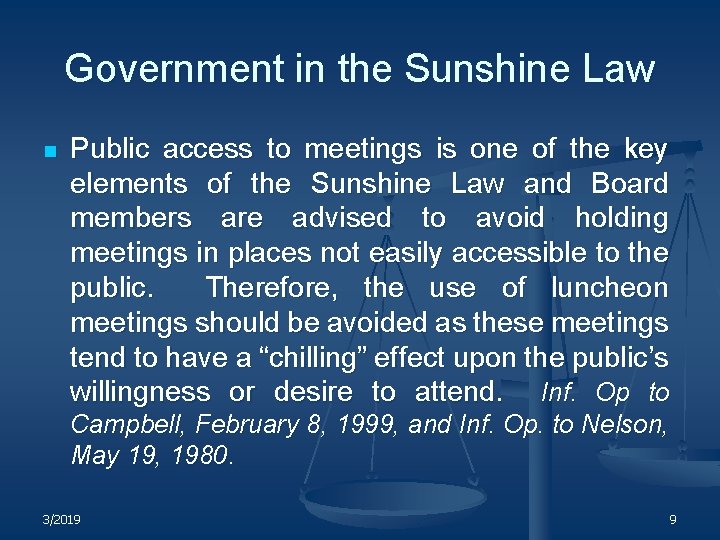 Government in the Sunshine Law n Public access to meetings is one of the